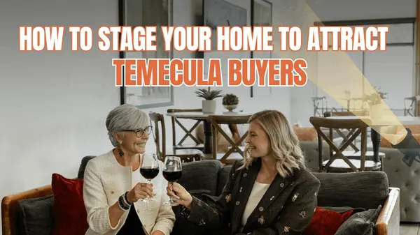 feature image of How to Stage Your Home to Attract Temecula Buyers