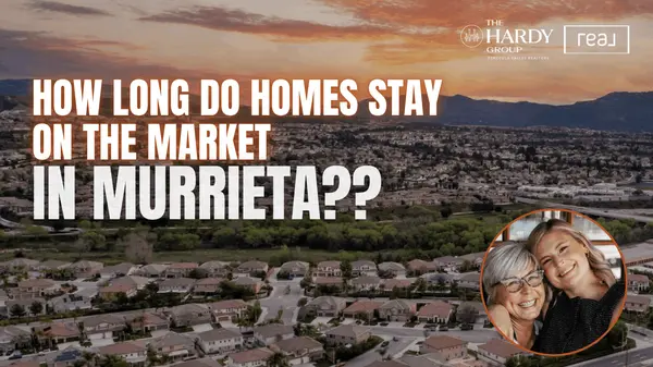How Long Do Homes Stay on the Market in Murrieta?,Paige Hardy Hill