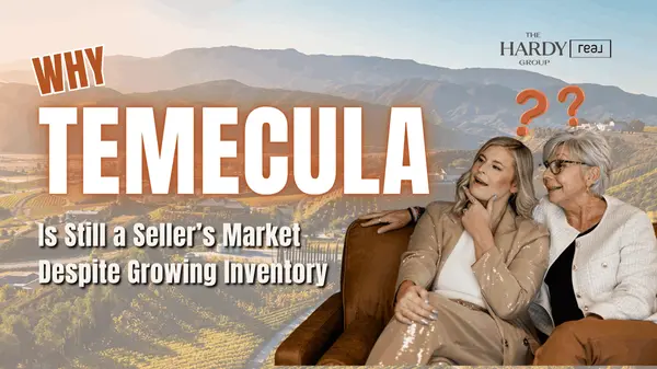 feature image of Why Temecula Is Still a Seller’s Market Despite Growing Inventory
