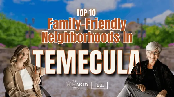 Top 10 Family-Friendly Neighborhoods in Temecula