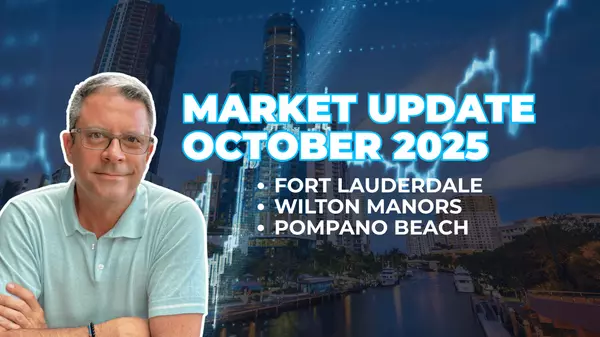 South Florida Market Update: What’s Really Happening in Fort Lauderdale, Wilton Manors & Pompano Beach (October 2025)