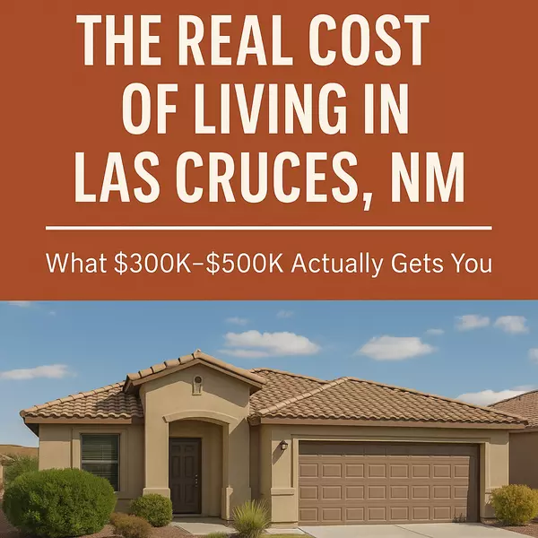 The REAL Cost of Living in Las Cruces, NM