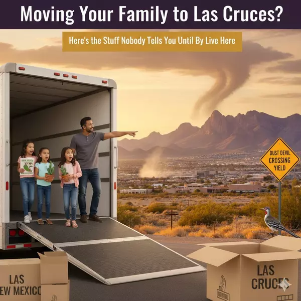 Moving Your Family to Las Cruces? Here’s the Stuff Nobody Tells You Until You Live Here