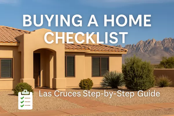 Buying a Home Checklist Template: Your Step-by-Step Guide to Purchasing in Las Cruces