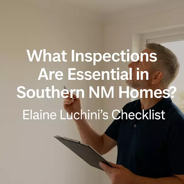  What Inspections Are Essential in Southern NM Homes?