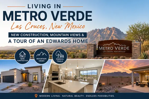 Living in Metro Verde: New Construction, Mountain Views, and a Tour of an Edwards Home in Las Cruces