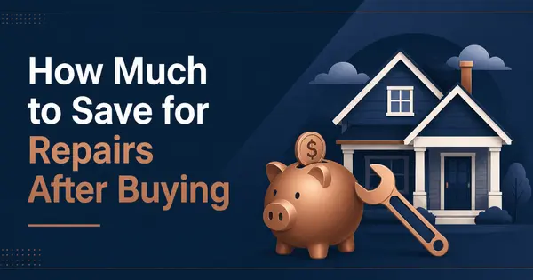 How Much Should I Save for Repairs After Buying a House?
