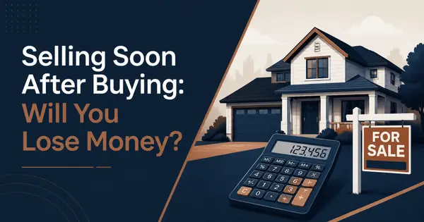 Can I Sell My House Soon After Buying It, and Will I Lose Money?