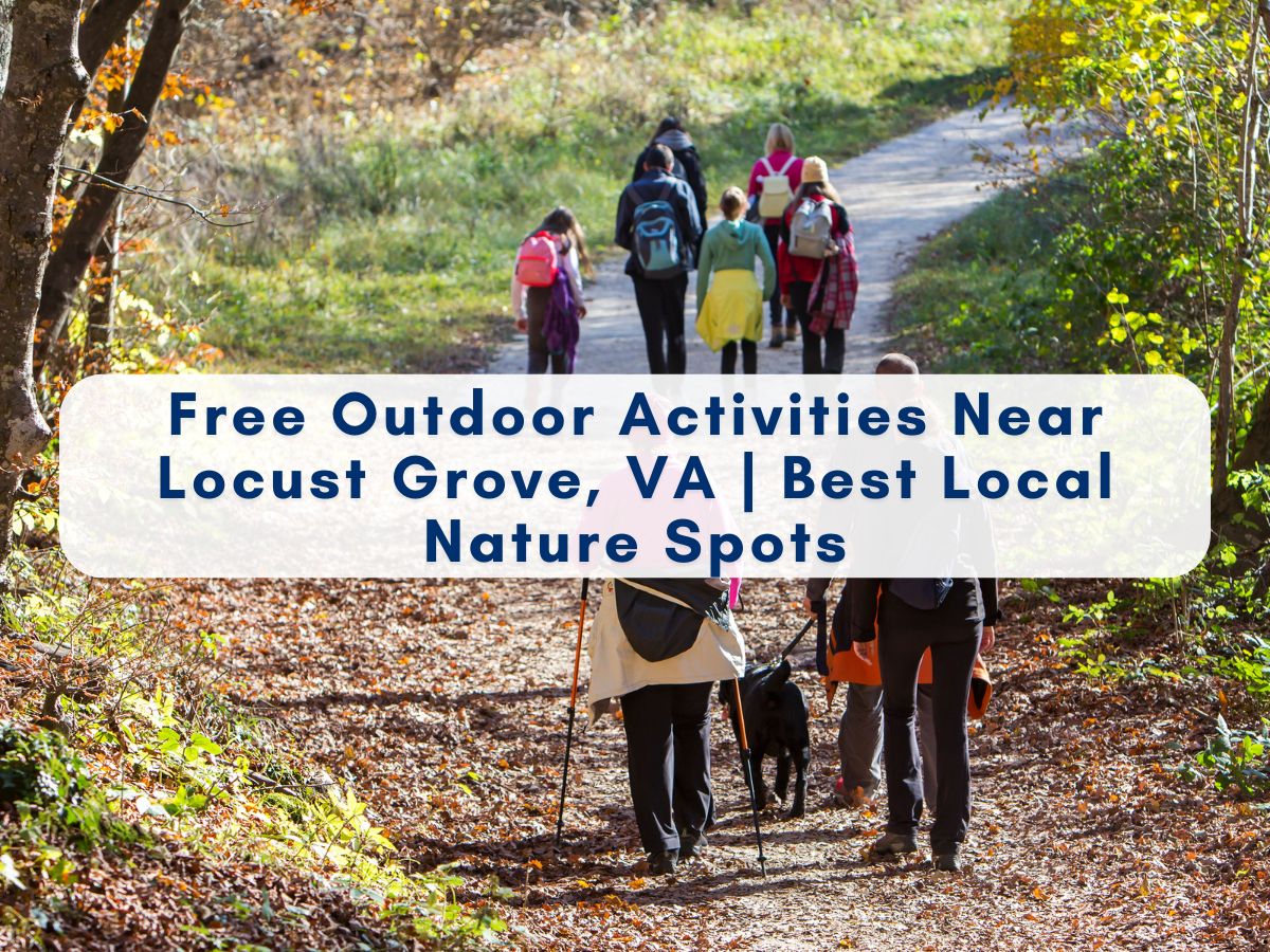 what to do near Locust Grove, VA