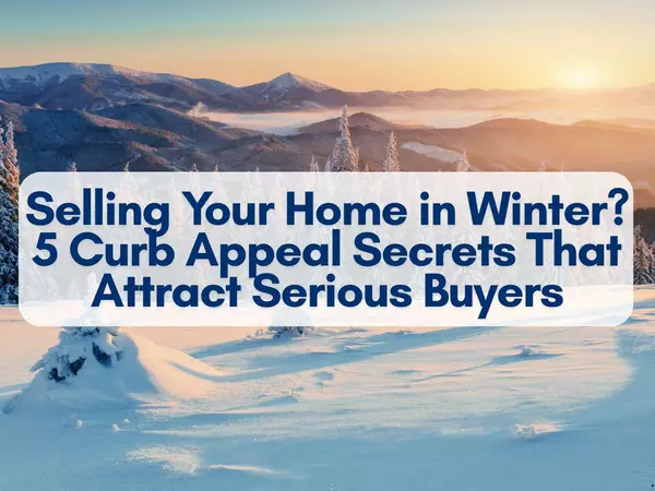 Selling Your Home This Winter? 5 Curb Appeal Upgrades That Attract Buyers Fast,Sean Jones