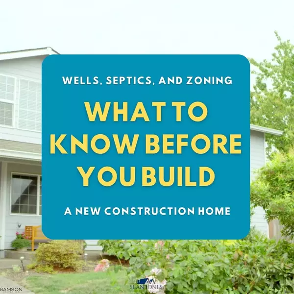 What to Know About Wells, Septic Systems, and Zoning