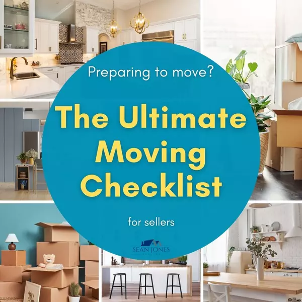 The Ultimate Moving Checklist for Sellers