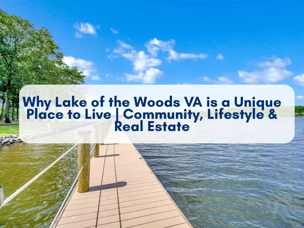 Discover What Makes Lake of the Woods, VA a One-of-a-Kind Place to Call Home