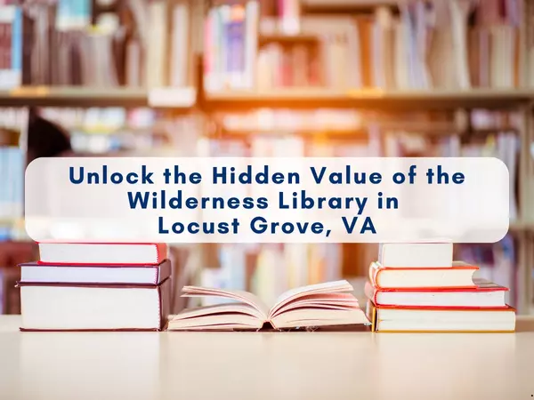 Unlock the Hidden Value of the Wilderness Library in Locust Grove, VA: More Than Just Books!