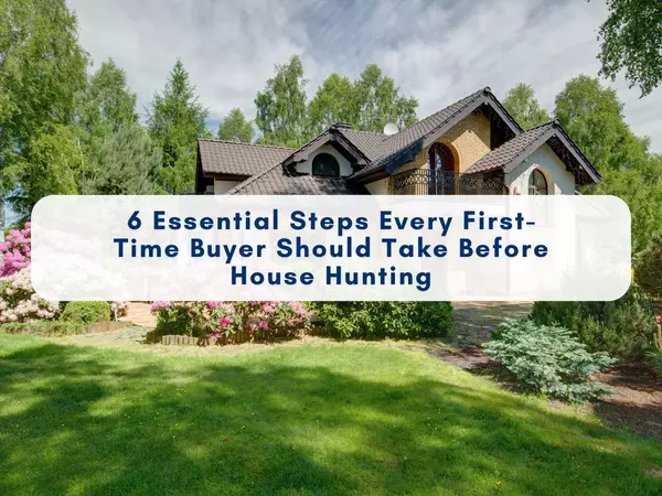 First-Time Home Buyer Tips: 6 Essential Steps Before Looking at Homes