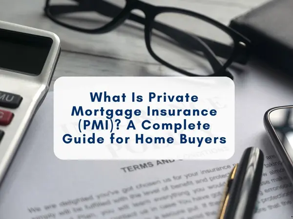 What Is Private Mortgage Insurance (PMI)? A Clear, Buyer-Friendly Guide for First-Time Home Buyers,Sean Jones
