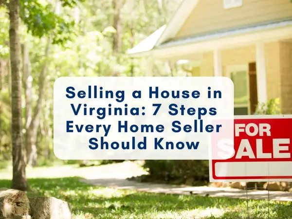 Selling a House in Virginia: 7 Steps Every Home Seller Should Know,Sean Jones