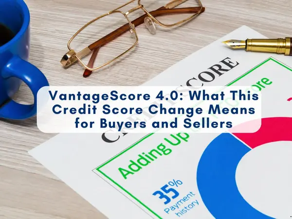 VantageScore 4.0 Explained: A Game-Changer for First-Time Home Buyers in 2026