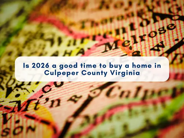 Is 2026 a good time to buy a home in Culpeper County Virginia