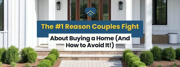 The #1 Reason Couples Fight About Buying a Home (And How to Avoid It!),Lynn Carr-Hawkes