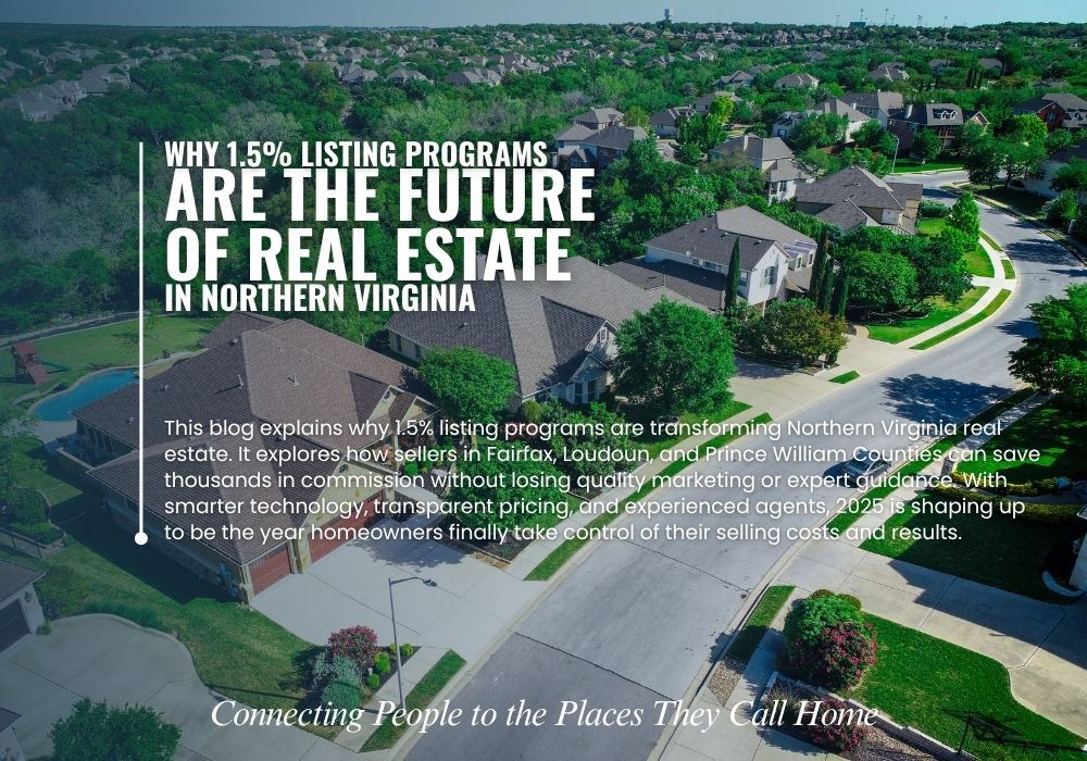 Why the 1.5% Listing Program is Revolutionizing Northern Virginia Real Estate &ndash; explore the benefits.