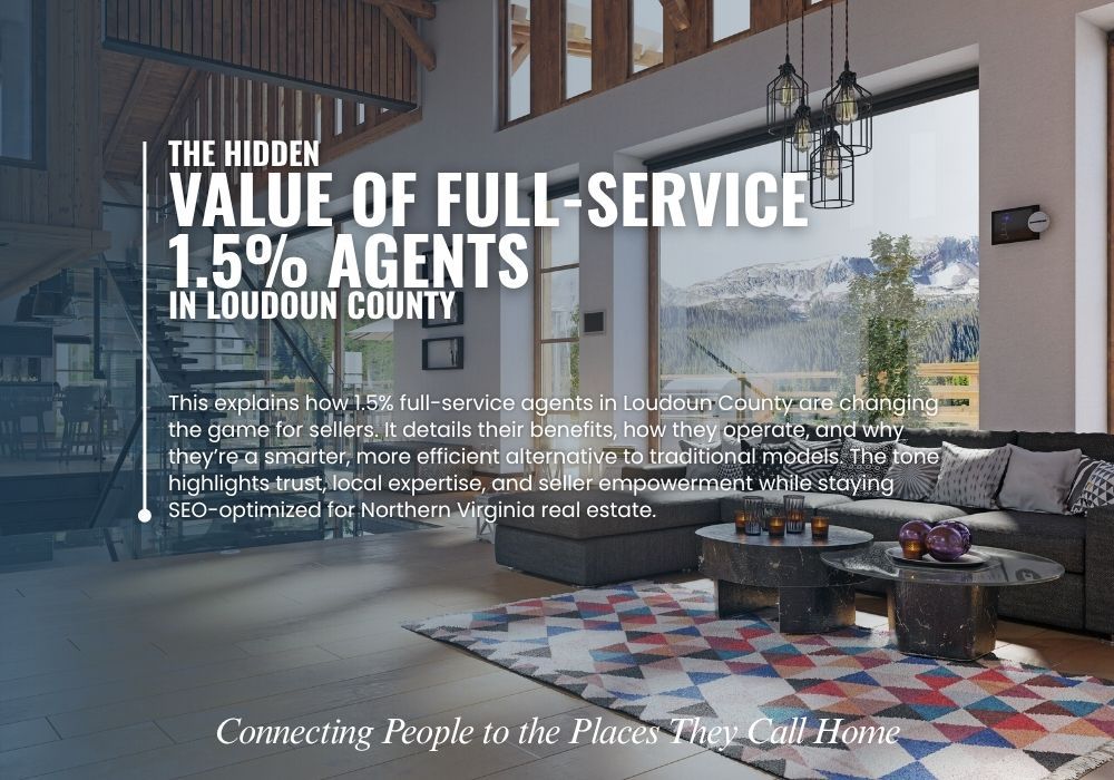 Why 1.5% Full-Service Agents Are Changing Loudoun County Real Estate – explore the benefits.