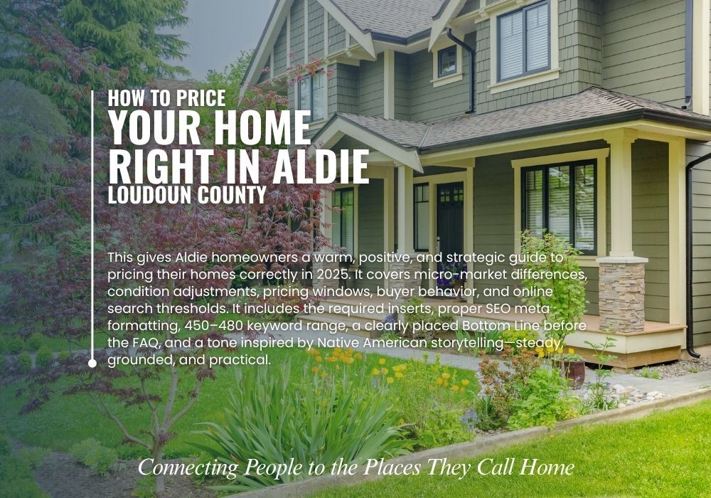 Pricing Your Aldie Home in 2025: Tips for Loudoun County Sellers – explore the guide.