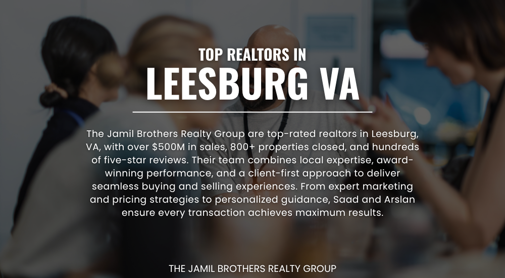 Saad and Arslan Jamil, top realtors in Leesburg VA, providing expert guidance for buying and selling homes in Northern Virginia