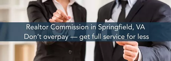 What Springfield, Fairfax County Sellers Need to Know About Realtor Commissions