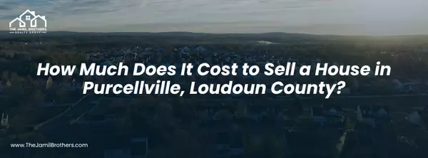 How Much Does It Cost to Sell a House in Purcellville, Loudoun County?
