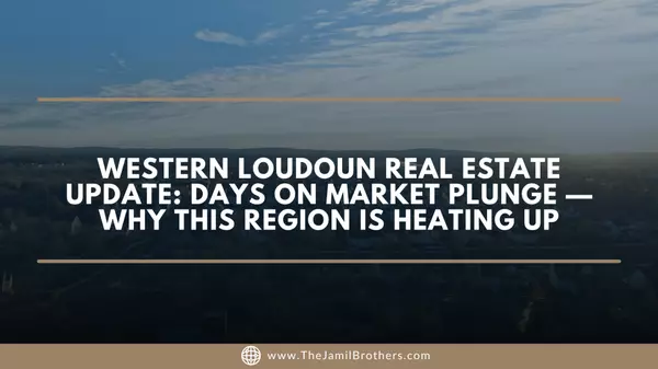 Western Loudoun Real Estate Update: Days on Market Plunge — Why This Region Is Heating Up