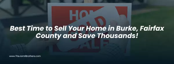 Best Time to Sell Your Home in Burke, Fairfax County