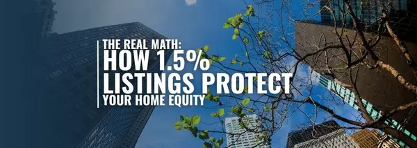 The Real Math: How 1.5% Listings Protect Your Home Equity