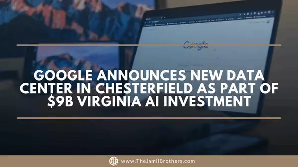 Google Announces New Data Center in Chesterfield as Part of $9B Virginia AI Investment