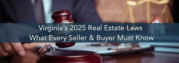 Virginia’s 2025 Real Estate Law Updates You Should Understand