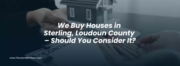 We Buy Houses in Sterling, VA: What Sellers Need to Know