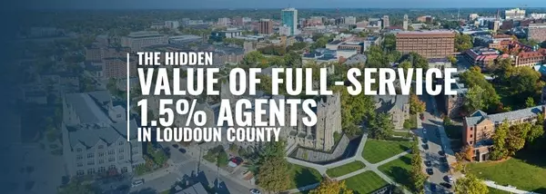 The Hidden Value of Full-Service 1.5% Agents in Loudoun County
