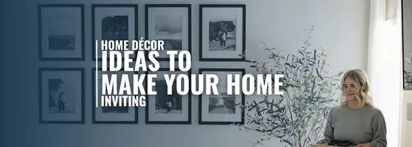 Home Décor Ideas to Make Your Home Inviting