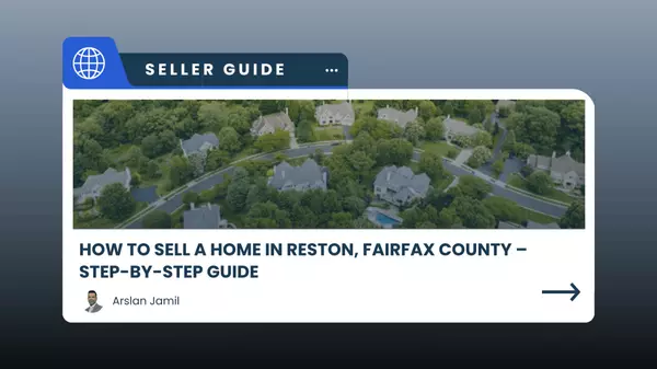 How to Sell a Home in Reston, Fairfax County – Step-by-Step Guide