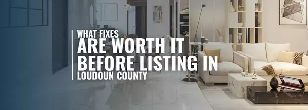 What Fixes Are Worth It Before Listing in Loudoun County