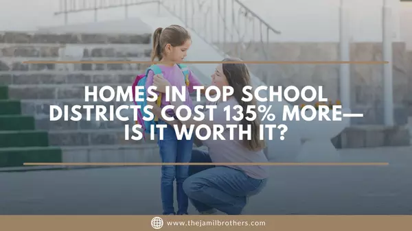 Homes in Top School Districts Cost 135% More—Is It Worth It?