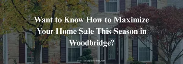 Best Time to Sell in Woodbridge, Prince William County, VA (Maximize Your Sale Price)
