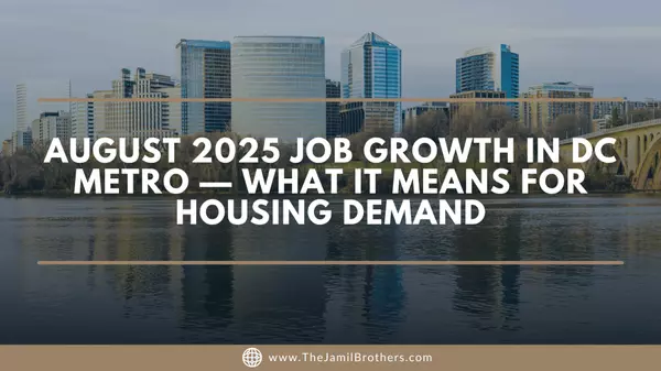 August 2025 Job Growth in DC Metro — What It Means for Housing Demand