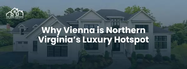 Why Vienna is Northern Virginia’s Luxury Hotspot