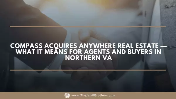 Compass Acquires Anywhere Real Estate — What It Means for Agents and Buyers in Northern VA