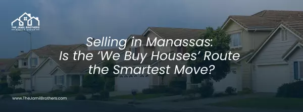 We Buy Houses in Manassas, Prince William County – Should You Consider It?