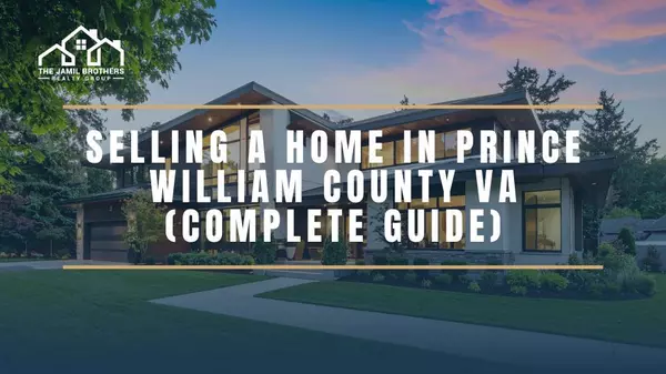 Selling a Home in Prince William County: What Sellers Need to Know