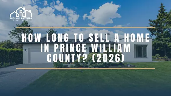 How Long Does It Take to Sell a Home in Prince William County?