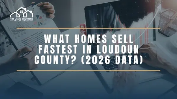 What Homes Sell Fastest in Loudoun County (And Why)?,Saad Jamil