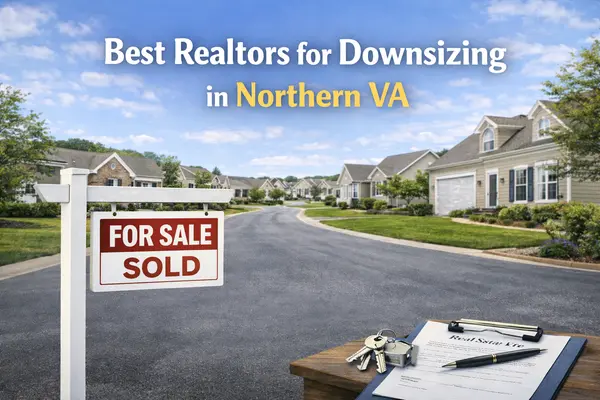 Best Realtors for Downsizing in Northern Virginia: A Strategic Guide for 2025,Saad Jamil